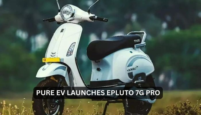 PURE EV Launches ePluto 7G Pro